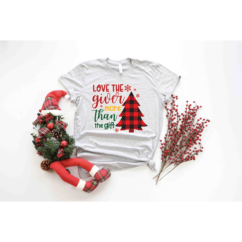 Love The Giver More Than The Gift Shirt, Merry Christmas Santa Joyful Believe Mistletoe Blessing Friends Snow Noel Winter Shirt, Xmas Shirt - 4.jpg