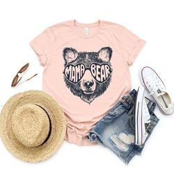 mama bear shirt, mothers day gift, mama bear gift,gift for mom,baby shower gifts, animal natural lover shirt, cute mama