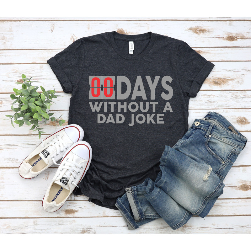 Mens Zero Days Without A Dad Joke Funny Shirt, Daddy Shirt, Best Dad Ever Shirt, Gift for Dad, Gift for Husband - 3.jpg