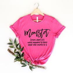 momster shirt, what happens to mom after she counts to 3 shirt, halloween mom shirt, mom life tee, momster definition te