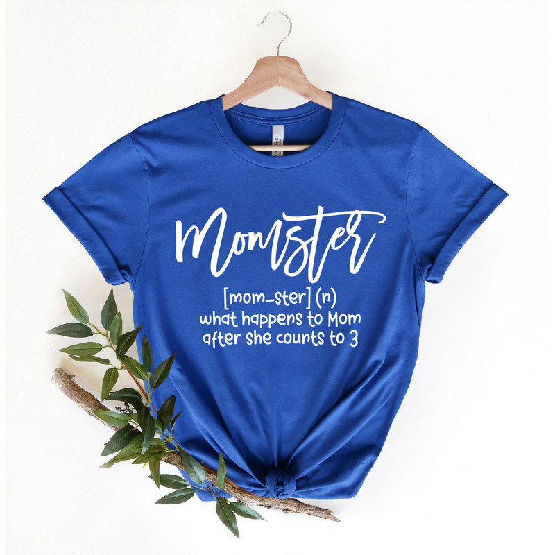 Momster Shirt, What Happens To Mom After She Counts To 3 Shirt, Halloween Mom Shirt, Mom Life Tee, Momster Definition Tee, Mom Gift Shirt - 2.jpg
