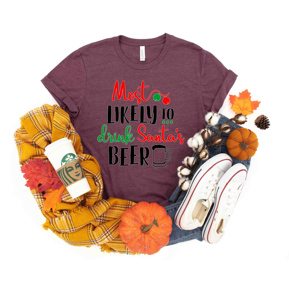 Most likely to Drink Santa's Beer Shirt, Christmas and Beer Shirt, Funny Christmas Shirt, Humorous Christmas New Year Santa Santa's Favorite - 4.jpg