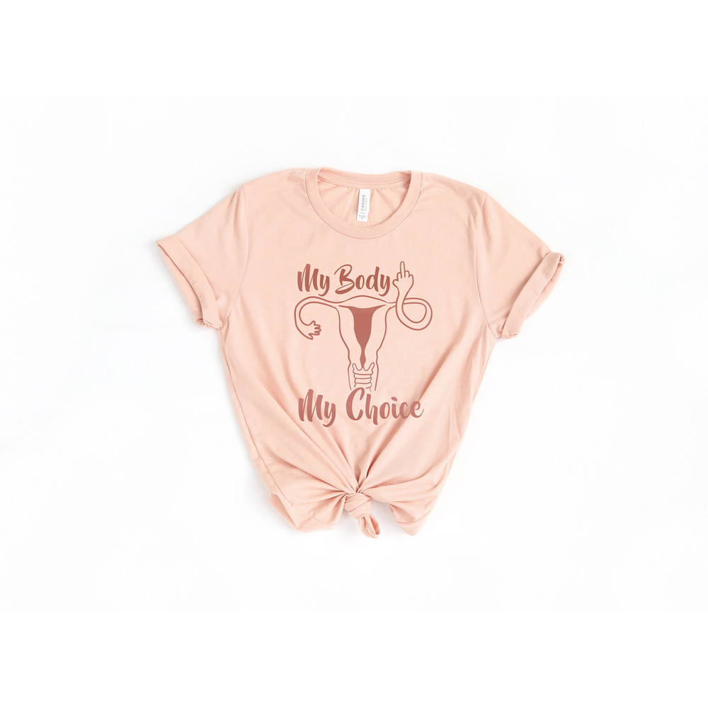 My Body My Choice T-Shirt, Feminist Tee, Feminism, The Future Is Female, Pro Choice Shirt, Mind Your Own Uterus, Keep Your Laws Off My Body - 3.jpg