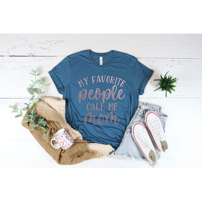 My Favorite People Call Me Mom Shirt, Mom Shirt, Mama Shirt, Mom Gift, Mothers Day Shirt, Mom Aunt Mimi Shirt, Mothers Day Gift, Mothers day - 3.jpg
