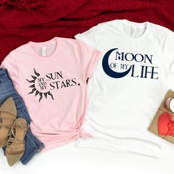 my sun and my stars moon of my life shirt,valentines day gift,matching couples valentines shirt,cute couples valentines,