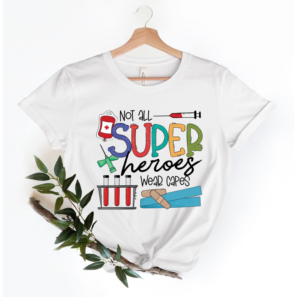 Not All Superheros Wear Capes, Funny Nurse Shirt, Nurse Life Tee, Nurses Week Shirt, Women Power, Nursing Shirt, Nursing School Student - 2.jpg