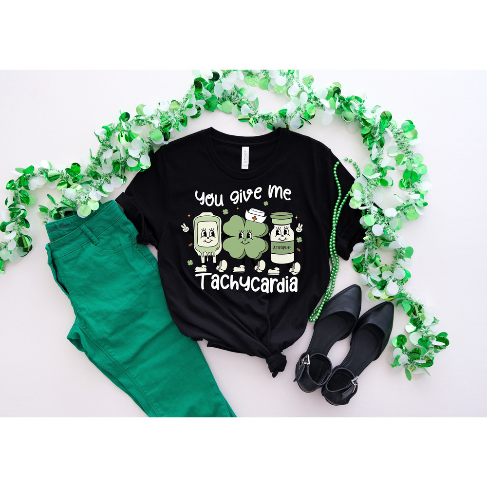 Nurse St Patricks Day Shirt,Pharmacist Critical Care Rn St Patrick Tshirt,Nurse St Patrick Gift,Pharmacy Tech Tshirt,You Give Me Tachycardia - 3.jpg