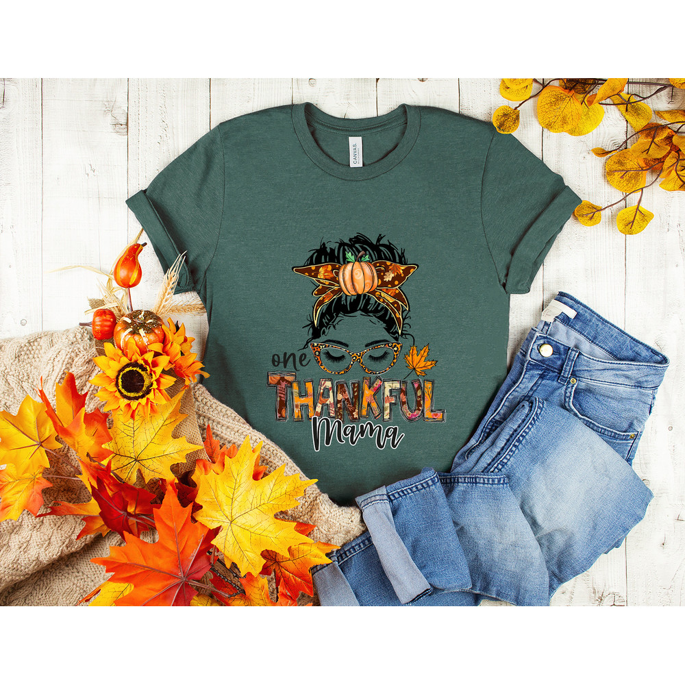 One Thankful Mama Shirt,Thankful Mama Shirt,Messy Bun Shirt,Thanksgiving Shirt,Fall Shirt,Mama Shirt,Mama Life Shirt,Mama Thanksgiving Gifts - 2.jpg