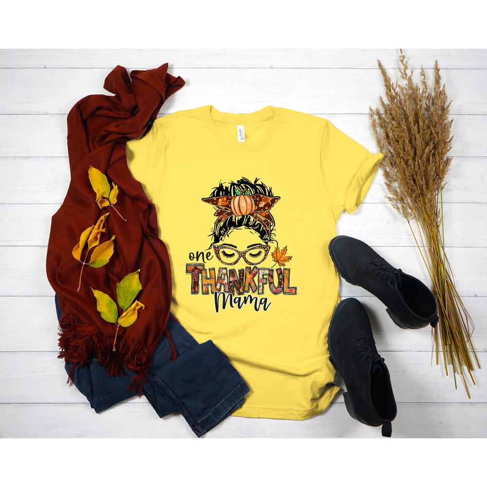 One Thankful Mama Shirt,Thankful Mama Shirt,Messy Bun Shirt,Thanksgiving Shirt,Fall Shirt,Mama Shirt,Mama Life Shirt,Mama Thanksgiving Gifts - 3.jpg