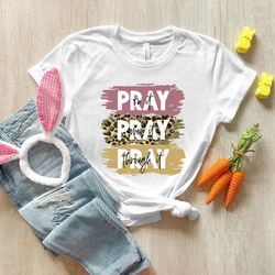 pray on it pray over it pray through it shirt, prayer shirt, faith shirt, religious shirt,christian apparel, easter day