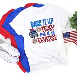 put it in reverse terry, cute funny july 4th shirt, put it in reverse terry shirt ,back up terry, 4th of july shirts, 4t
