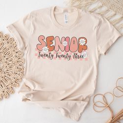 senior 2023 shirt, senior 2023 floral shirt, senior shirt, graduation shirt, graduation 2023 flower shirt, class of 2023