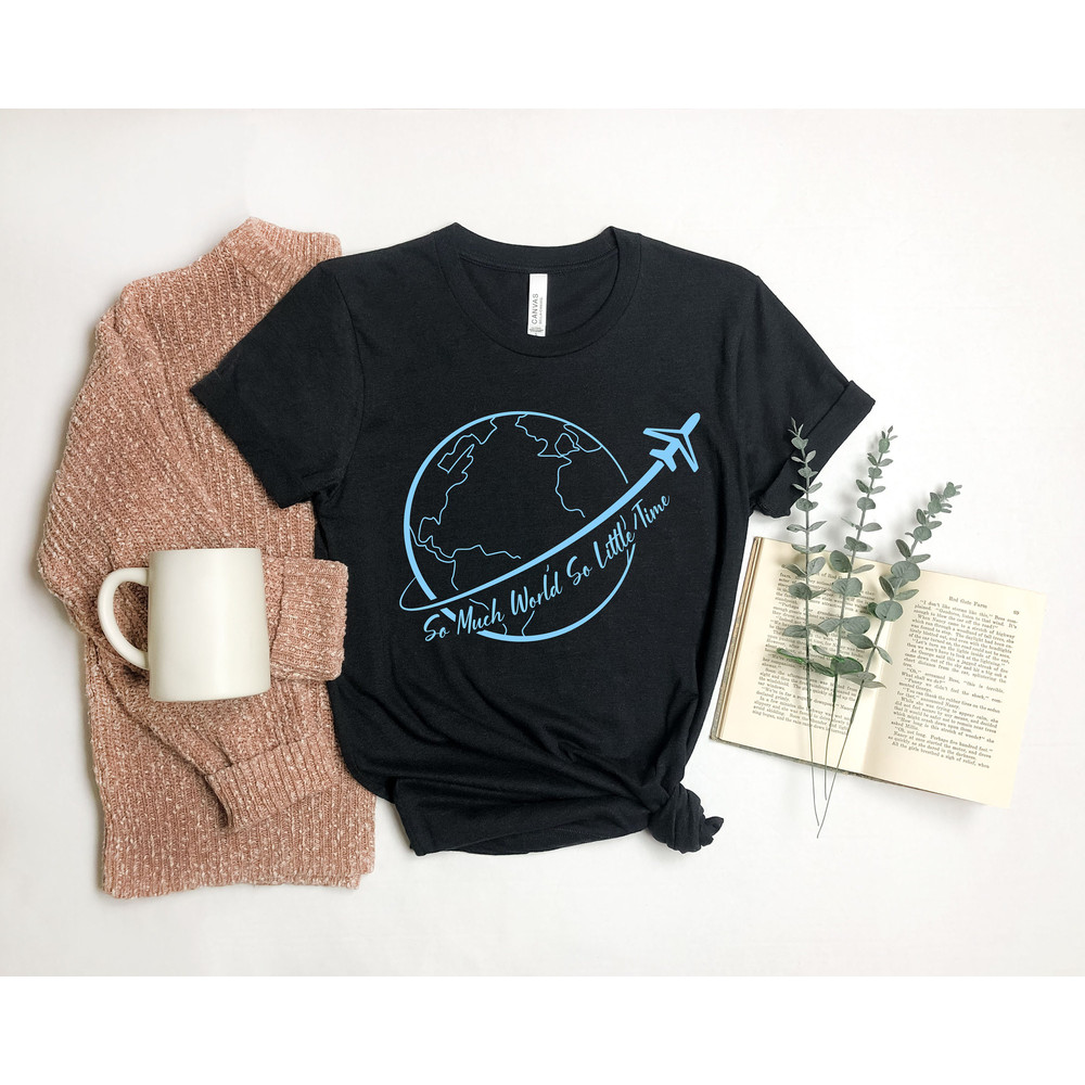 So Much World So little Time Shirt, Hiking Shirt, Backpacking Shirt, Christmas Gift, Wanderlust Shirt, Adventure Awaits Tee, Outdoor - 4.jpg