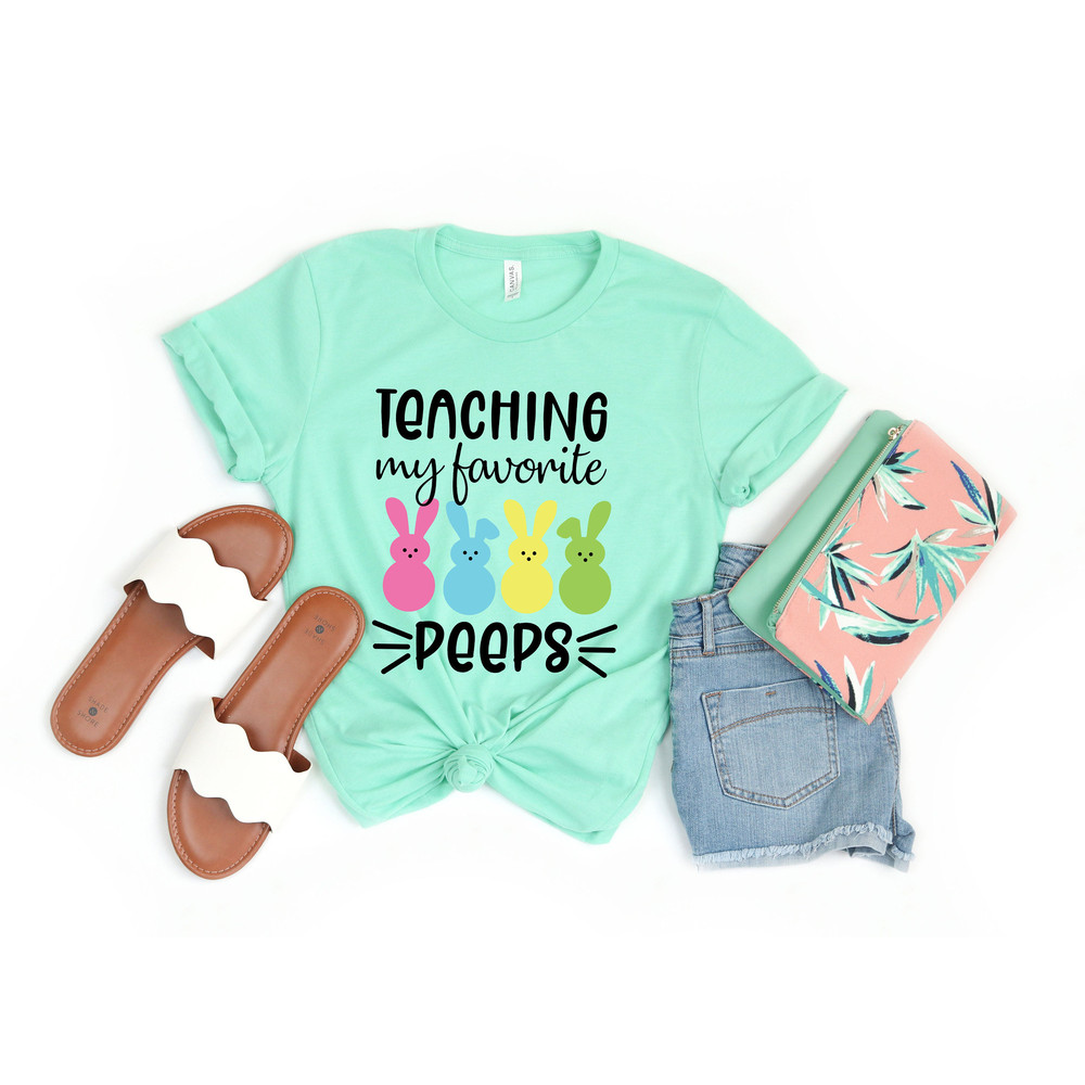 Teaching My Favorite Peeps Shirt,Teacher Shirt,Easter Teacher Shirt, Teacher T-Shirt, Teacher Tee,Peeps T-Shirt, Easter Shirt,Easter Day - 2.jpg