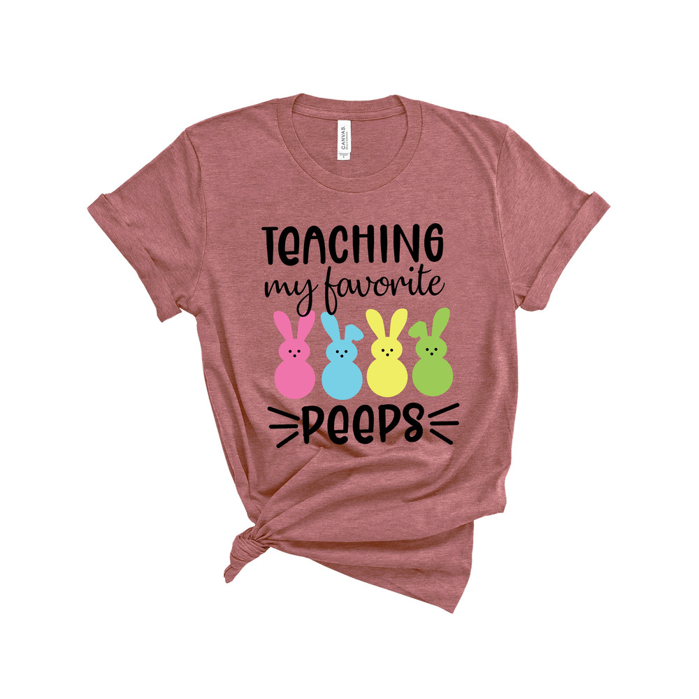 Teaching My Favorite Peeps Shirt,Teacher Shirt,Easter Teacher Shirt, Teacher T-Shirt, Teacher Tee,Peeps T-Shirt, Easter Shirt,Easter Day - 3.jpg