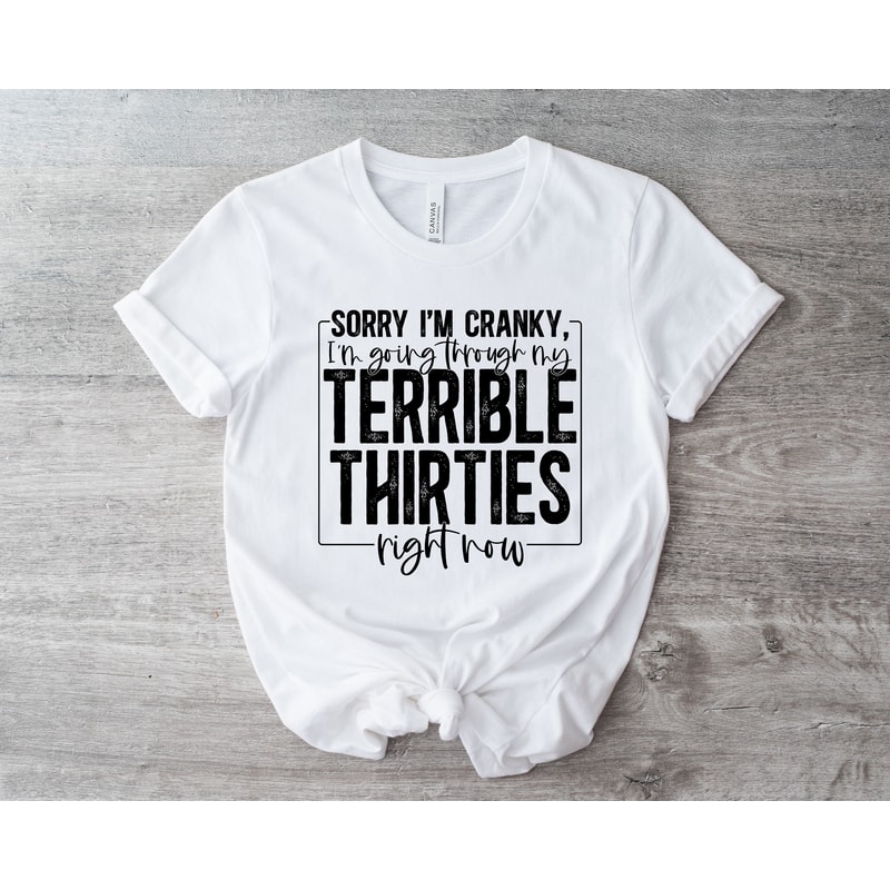 Terrible 30's Shirt, Terrible 40's Shirt, Terrible 20's Shirt,Sorry I'm Cranky I'm In My Terrible 50s Birthday Shirt, Funny Thirties Shirt - 3.jpg