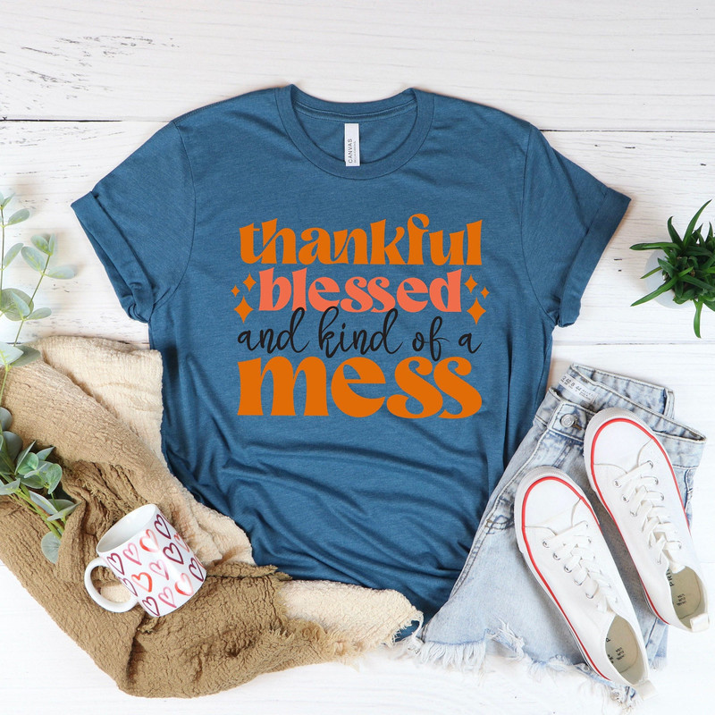 Thanksgiving Blessed And Kind Of A Mess Shirt, Thanksgiving Shirt, Thanksgiving Outfit, Fall Shirt, Turkey Day Shirt, Autumn Tee - 1.jpg