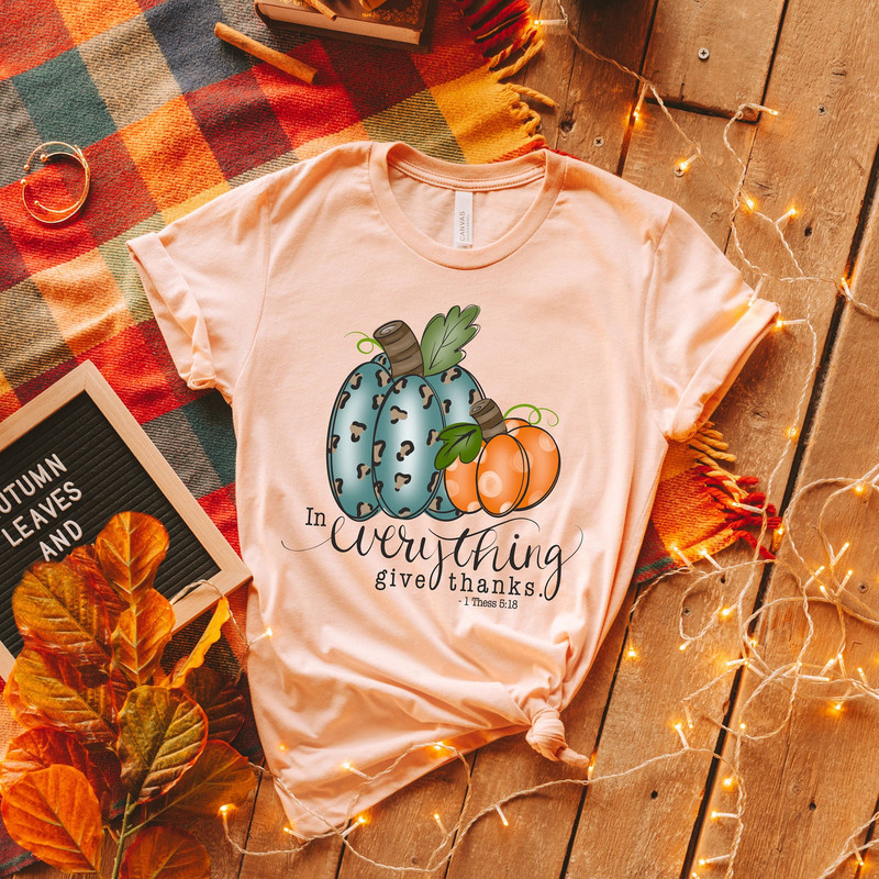 Thanksgiving Shirt, In Everything Give Thanks, Thankful Shirt, Christian Thanksgiving Tees, Thanksgiving Grace, Faith Shirt, Religious Shirt - 2.jpg