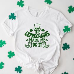 the leprechauns made me do it,st patricks day tshirt,st patricks day sweatshirt,retro comfort st paddys day crewneck,luc
