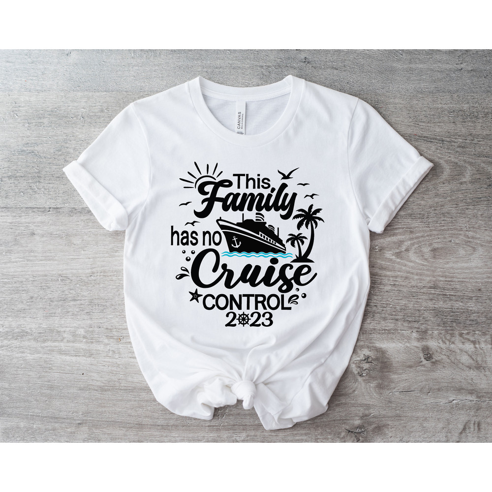 This Family Has No Cruise Control,Cruise Tshirt,Family Matching Cruise Shirt,Cruise Vacay Tee,Ocean Holiday Tee,Friends Vacation,Vacay Shirt - 4.jpg