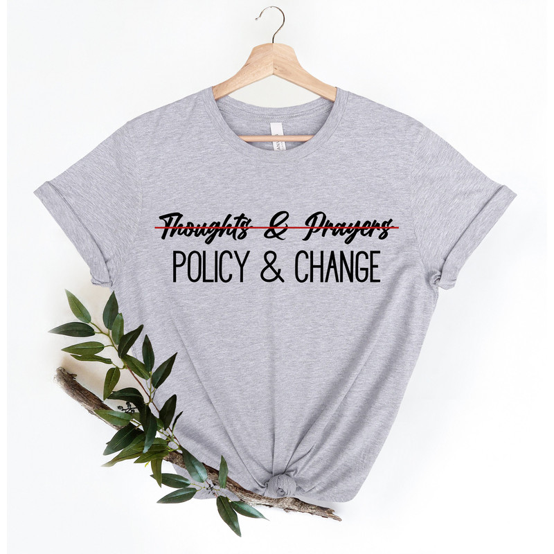 Thoughts and Prayers Are Not Enough Shirt, Policy And Change Shirt, Pray for Uvalde Shirt, Support for Uvalde Tee, Protect Our Children - 3.jpg