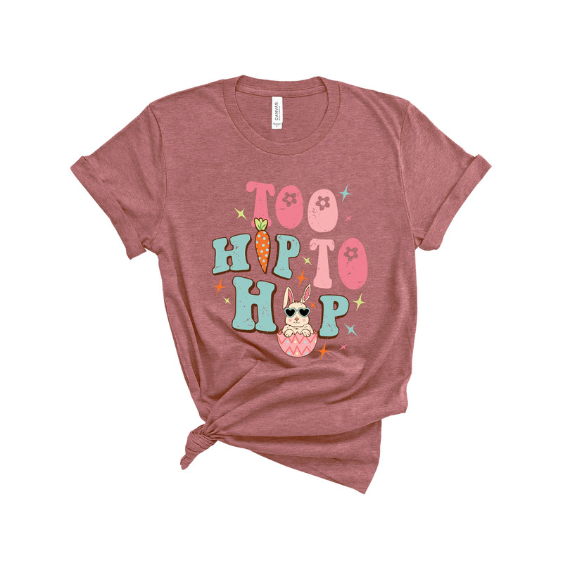 Too Hip To Hop T-Shirt, Easter Bunny Tees, Funny Easter Day Shirt, Egg Hunting Shirts, Easter Rabbit Tee For Kids, Easter Day Clothing - 4.jpg