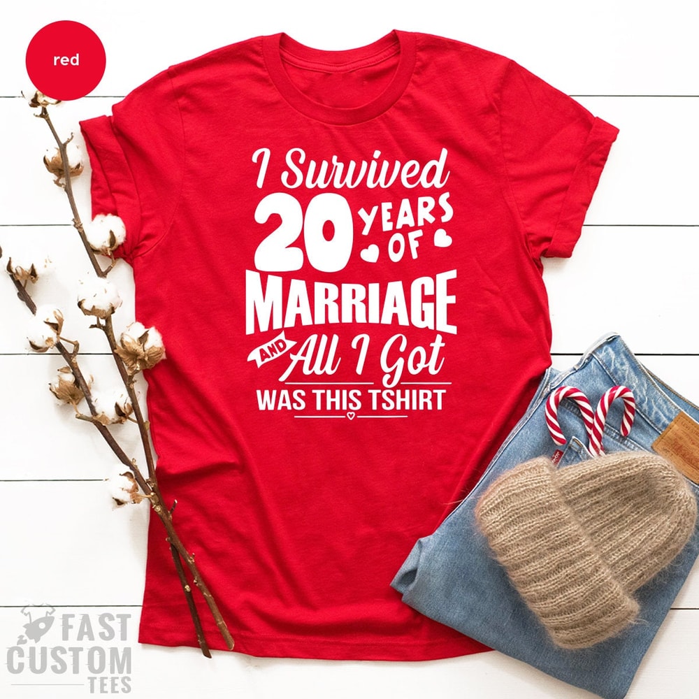 20th Birthday Shirt, Twentieth Birthday Tee, Funny Birthday Shirt, I Survived 20 Years Of Marriage And All I Got Was This Shirt, - 3.jpg