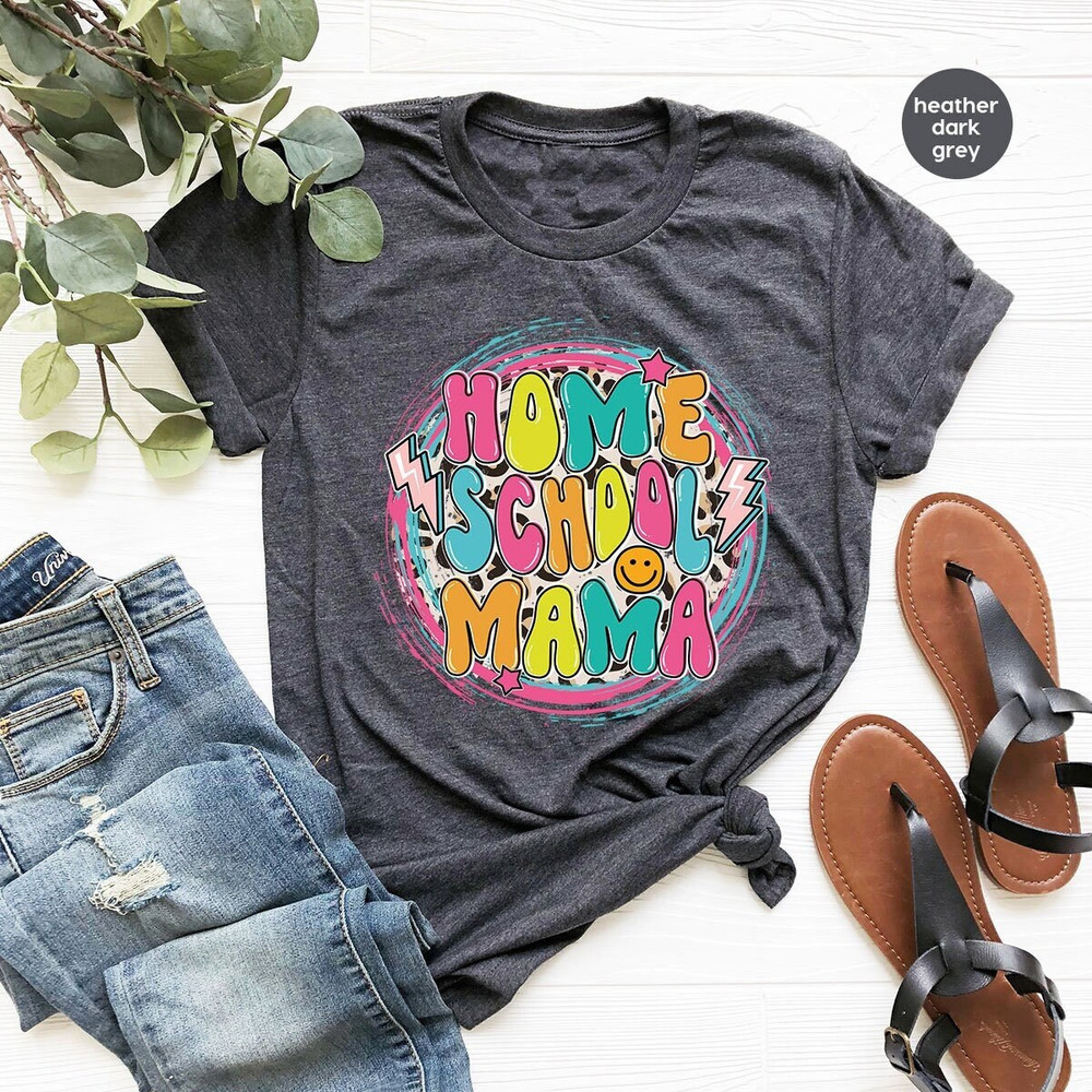 Back to School Shirt, Gifts for Mom, Homeschool Mom Shirt, Mothers Day Gift, Homeschool Mom Gift, Funny Homeschool Shirt, Home School Gift - 1.jpg
