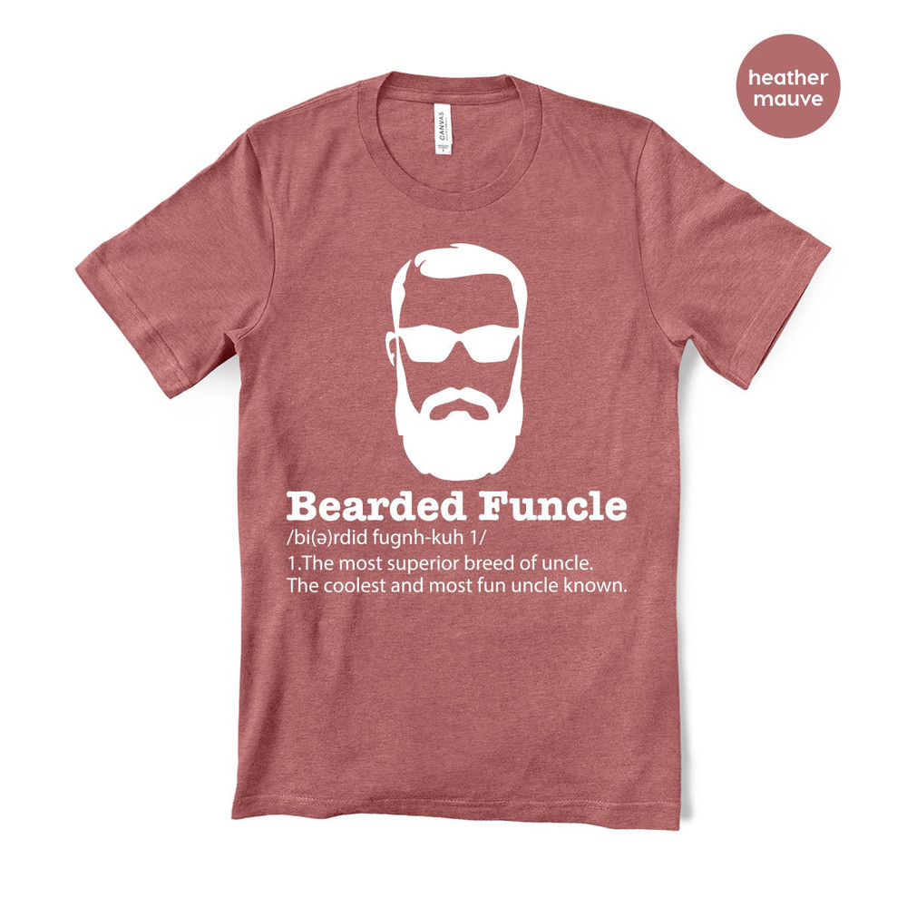 Bearded Funcle Shirt, Funny Uncle Shirt, Bearded Funcle Definition Shirt, Funny Family Gift,Uncle T Shirt,Bearded Uncle Shirt, Uncle Gift - 8.jpg