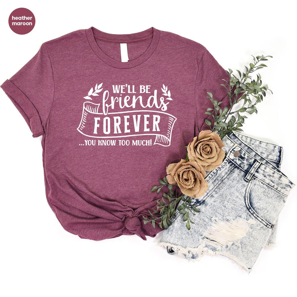 Best Friend Shirts, Funny Friend Outfit Shirt, Gifts for Best Friend, Matching Bestie Clothes, Gifts for Her, Sarcastic Vneck Shirts - 4.jpg