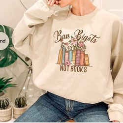 book flowers sweatshirt, reading book long sleeve shirt, ban bigots not books hoodies for librarian, book love hoodie fo