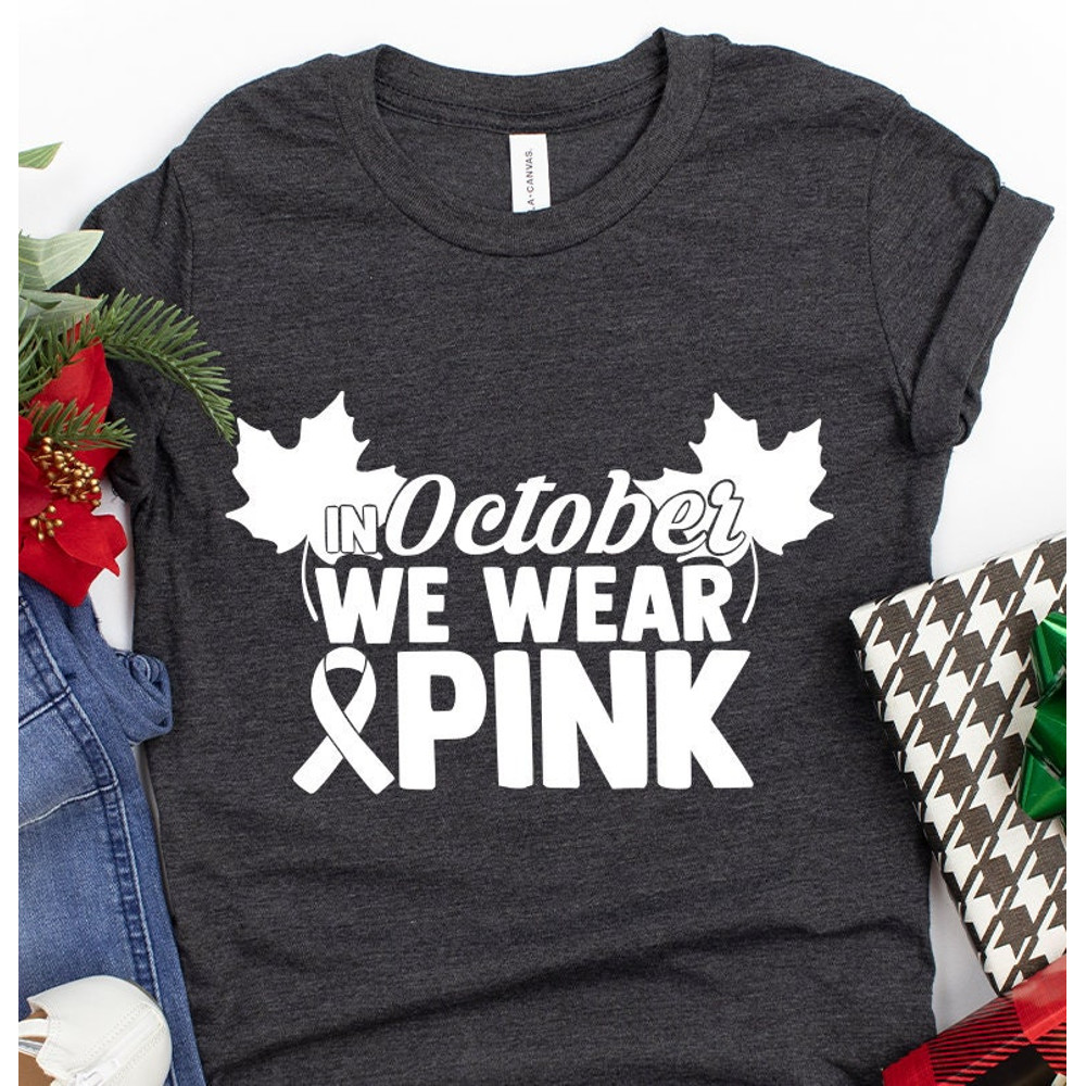 Cancer Support Shirt, Breast Cancer Shirt, Cancer Awareness, In October We Wear Pink Shirt, Pink Ribbon Shirt, Family Reunion Shirt - 4.jpg