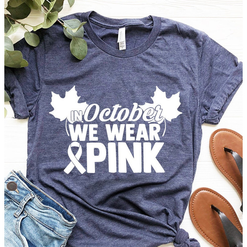Cancer Support Shirt, Breast Cancer Shirt, Cancer Awareness, In October We Wear Pink Shirt, Pink Ribbon Shirt, Family Reunion Shirt - 5.jpg