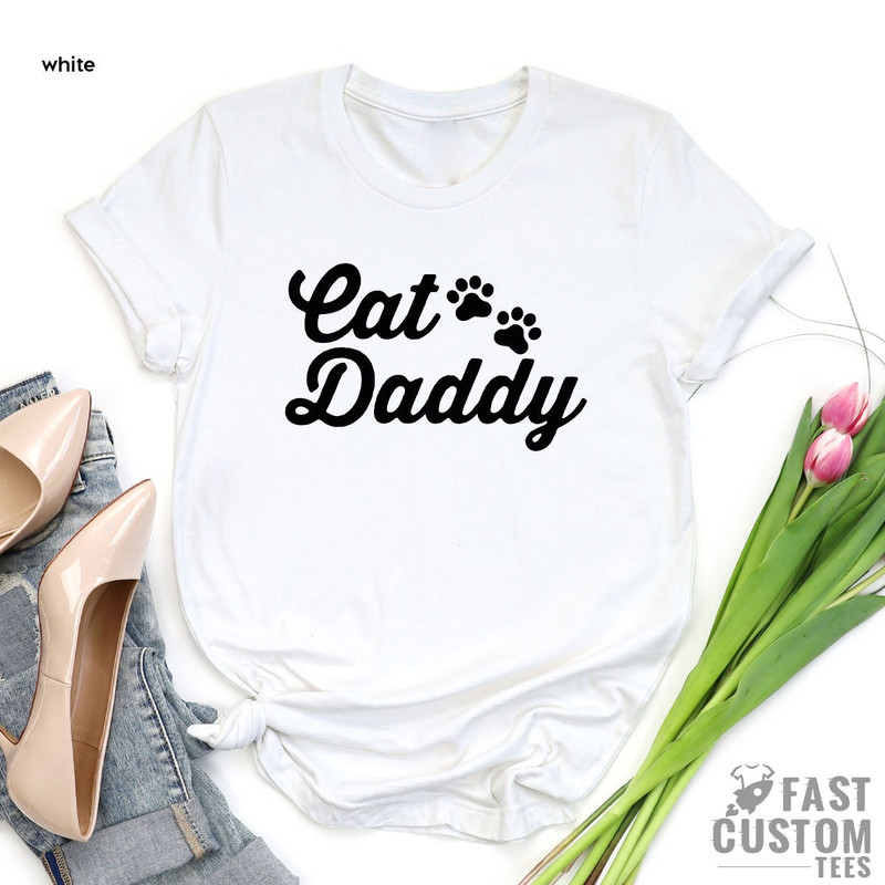 Cat Daddy Shirt, Fathers Day Gift, Gifts For Dad, Cat Daddy T-Shirt, Fathers Day Shirt, Cat Dad Shirt, Cat Lover Shirt, Gift For Cat Dad - 3.jpg