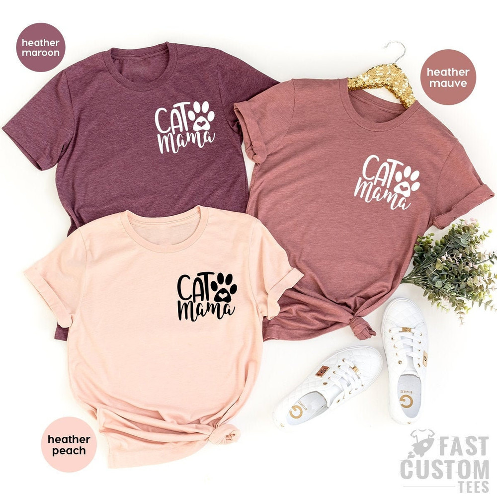 Cat Mama Shirt, Cat Mom TShirt, Pet Lover Shirt, Fur Mama T Shirts, Gift For Cat Mom, Paw T Shirt, Pet Owner Gifts, Fur Parent Shirts - 1.jpg