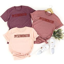 christian apparel, pastor shirt, preacher gifts, the sermonator t-shirt