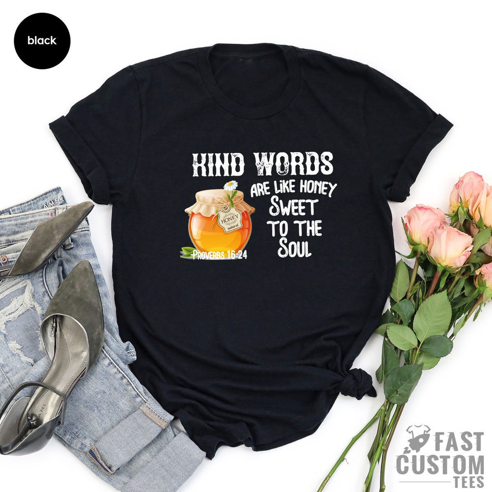 Christian Shirt, Church T-Shirt, Are Like Honey Sweet To The Soul Shirt, Proverbs 1624 Shirt, Faith Shirt, Religious Shirt - 3.jpg
