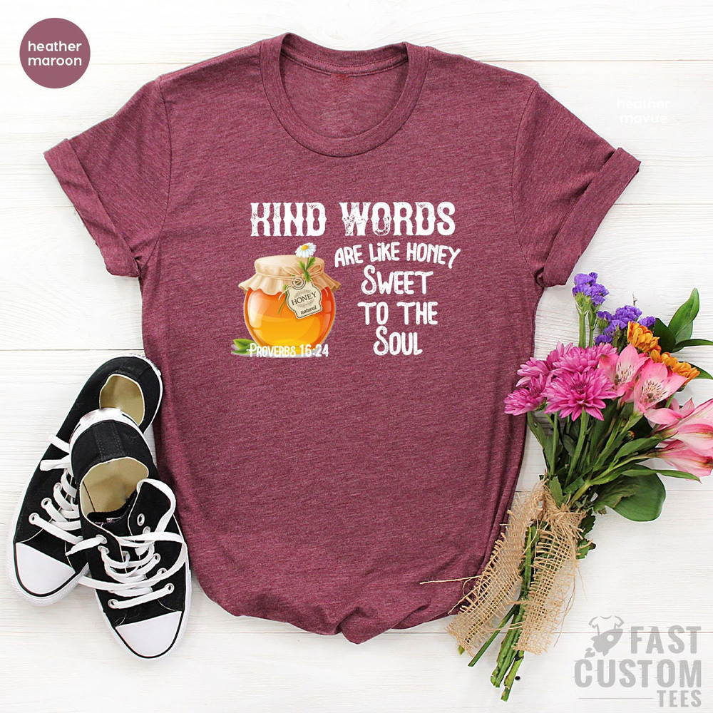 Christian Shirt, Church T-Shirt, Are Like Honey Sweet To The Soul Shirt, Proverbs 1624 Shirt, Faith Shirt, Religious Shirt - 6.jpg
