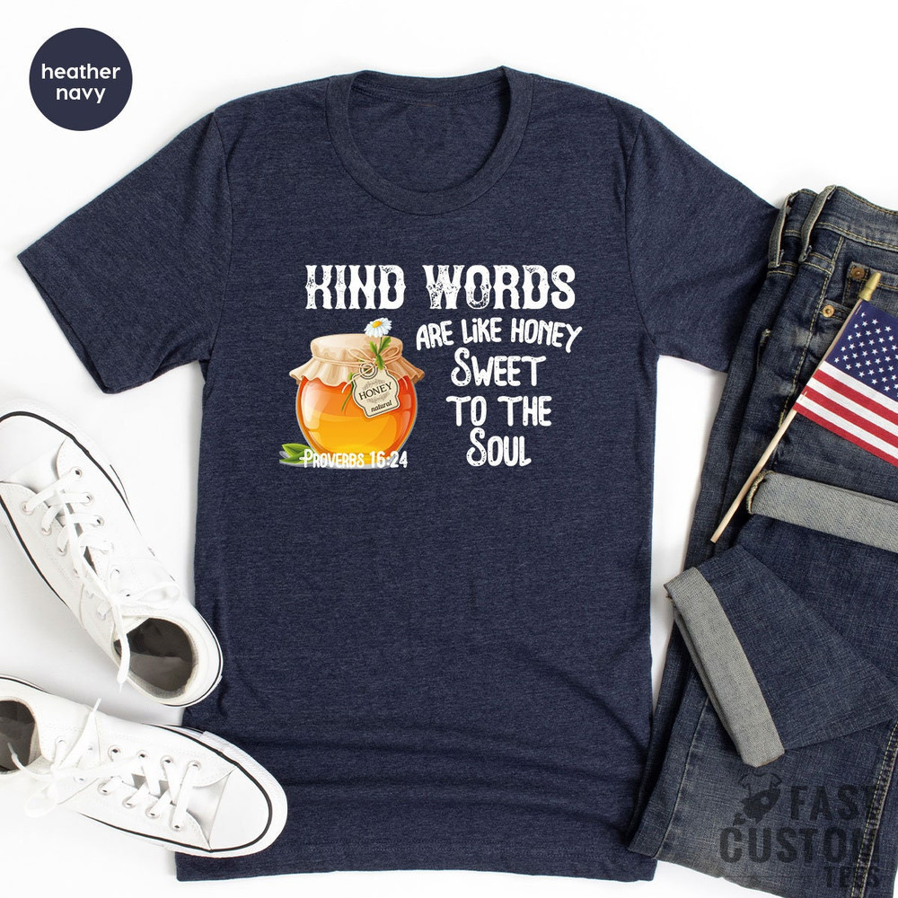 Christian Shirt, Church T-Shirt, Are Like Honey Sweet To The Soul Shirt, Proverbs 1624 Shirt, Faith Shirt, Religious Shirt - 7.jpg