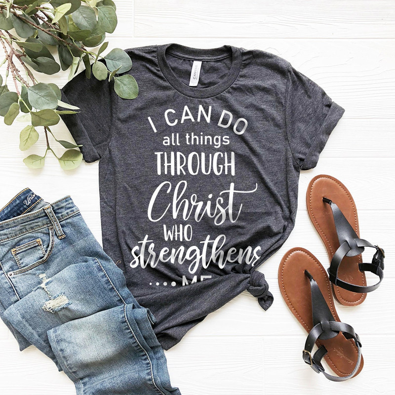 Christian Shirt, Jesus Christ Shirt, Jesus T-Shirt, Jesus Love Shirt, Bible Shirt, Faith Shirt, Christian Gift, Christ Who Strengthens Me - 2.jpg