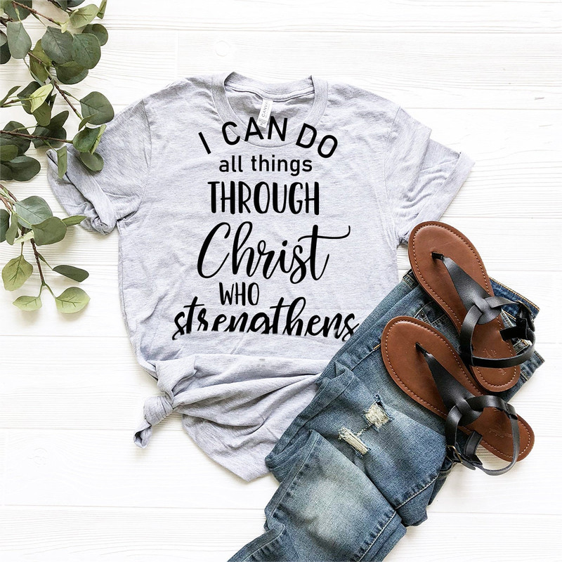 Christian Shirt, Jesus Christ Shirt, Jesus T-Shirt, Jesus Love Shirt, Bible Shirt, Faith Shirt, Christian Gift, Christ Who Strengthens Me - 5.jpg