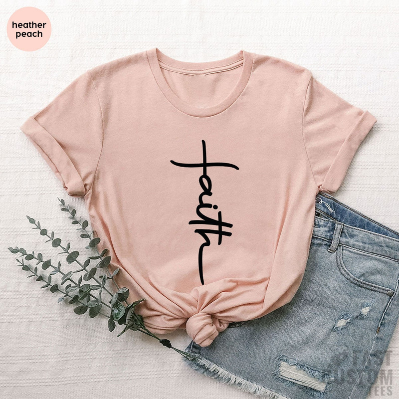 Christian Shirts, Faith Shirt, Faith Cross Shirt, Jesus Shirt, Christian T Shirts, Religious Shirt, Faith Based Shirt, Christian Cross Shirt - 6.jpg