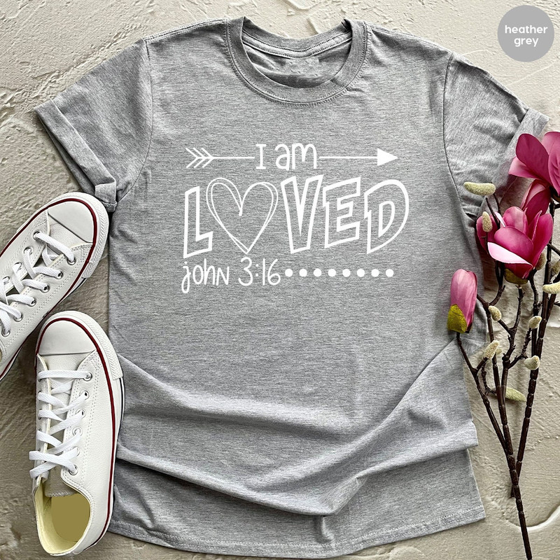 Christian T Shirt,Religious Shirt,Jesus Shirt,I Am Loved John 316 Shirt,Loved Shirt,Inspirational Shirt, Christian Shirts - 3.jpg