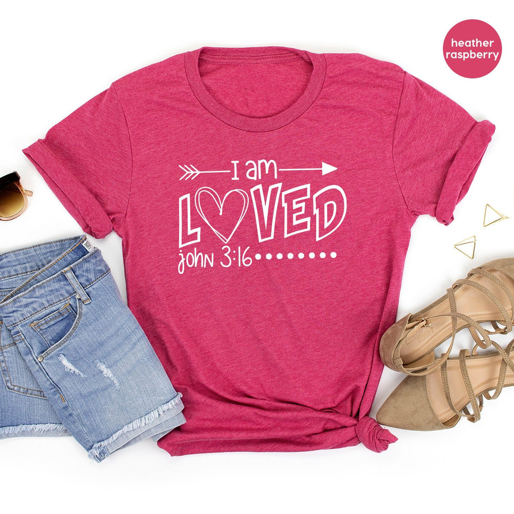 Christian T Shirt,Religious Shirt,Jesus Shirt,I Am Loved John 316 Shirt,Loved Shirt,Inspirational Shirt, Christian Shirts - 5.jpg