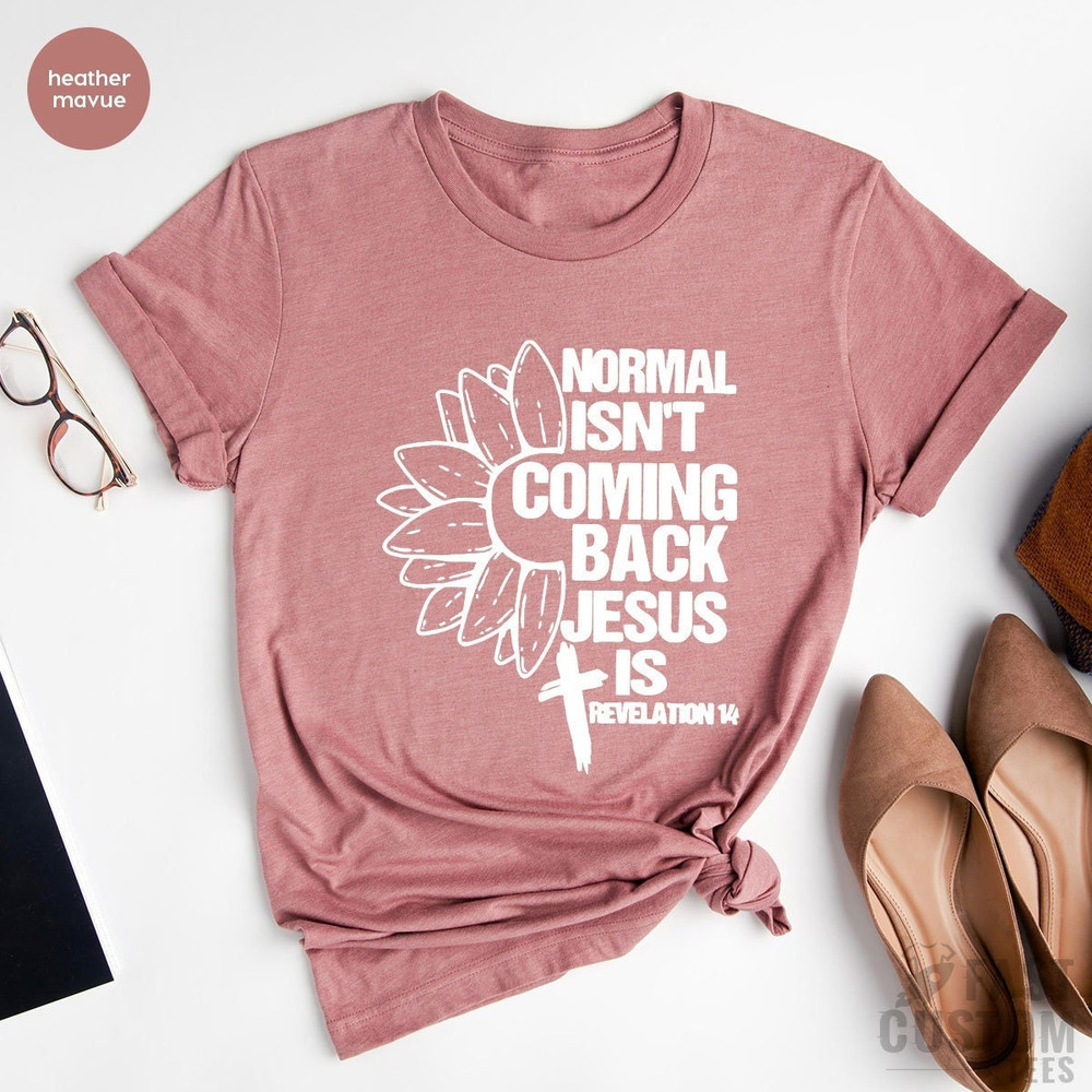 Christian T-shirts, Sunflower Cross Shirt, Religious Shirt, Jesus T Shirt, Inspirational Tshirt, Normal Isn't Coming Back Jesus Shirt - 1.jpg