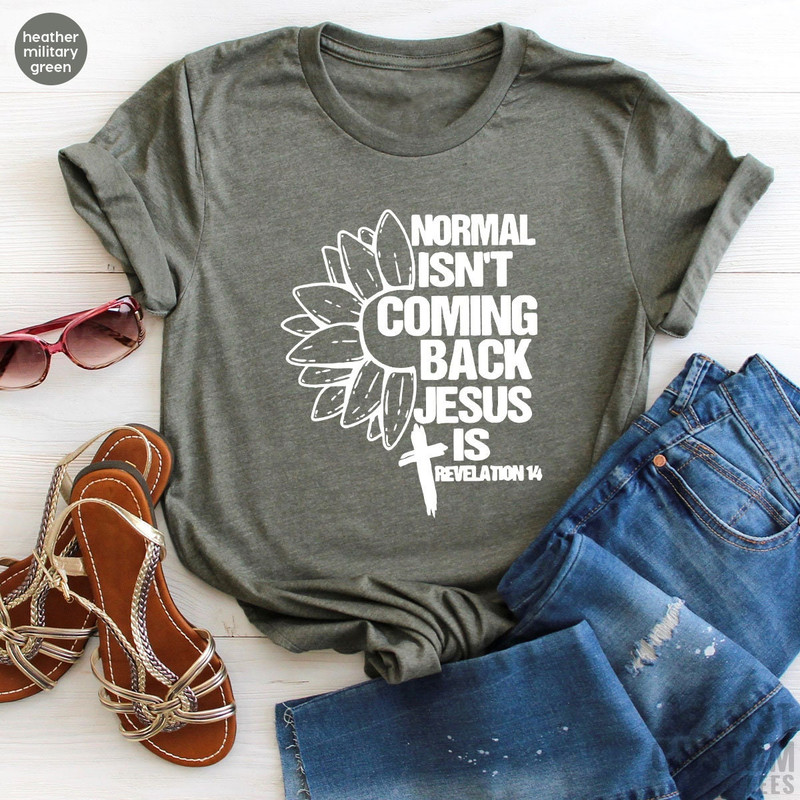 Christian T-shirts, Sunflower Cross Shirt, Religious Shirt, Jesus T Shirt, Inspirational Tshirt, Normal Isn't Coming Back Jesus Shirt - 7.jpg