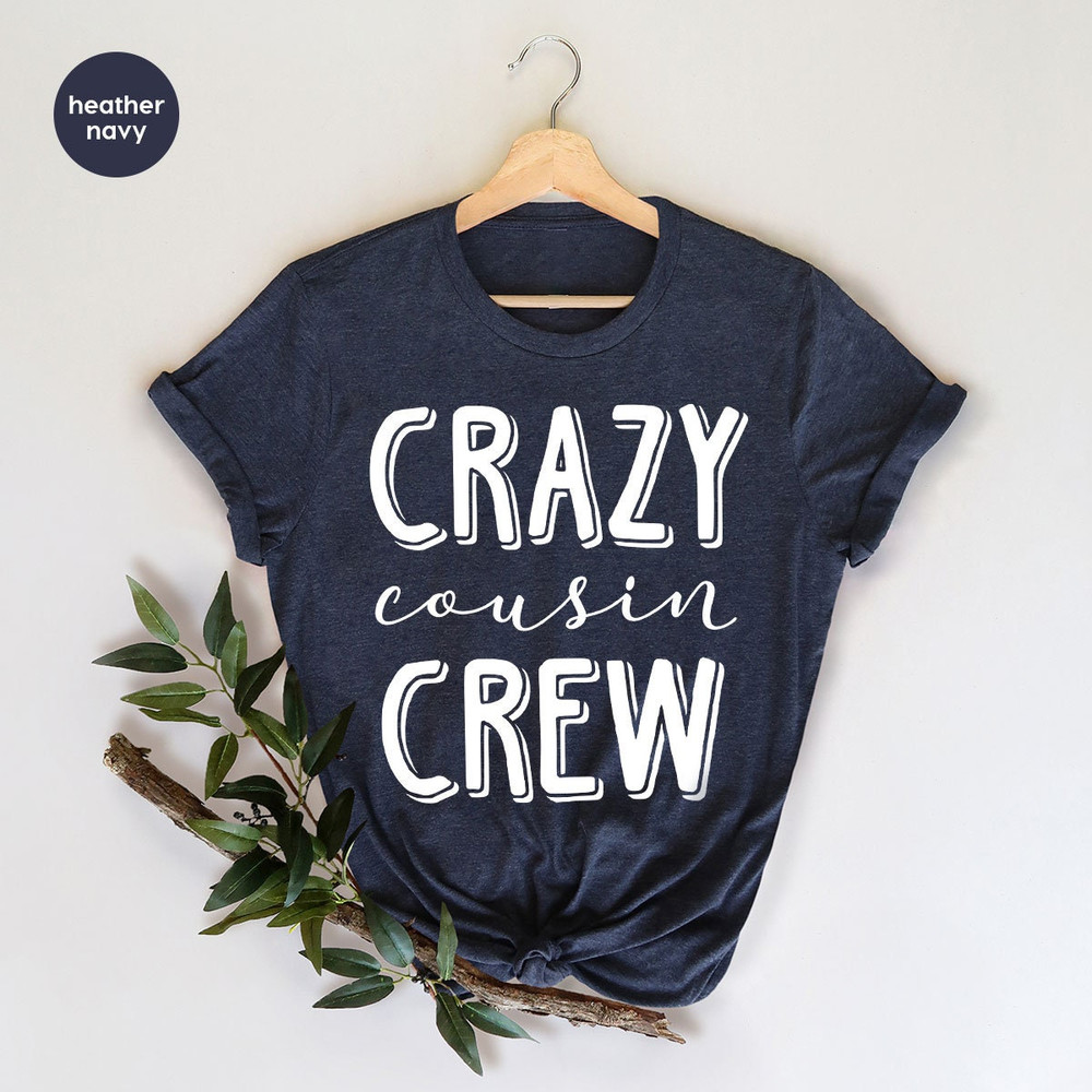 Cousin Crew Shirts, Team Cousin Shirt, Matching Cousin Shirt, Cousin T-Shirt, Crazy Cousin Crew Tee, Family Birthday Shirts, Cousin Gift - 5.jpg