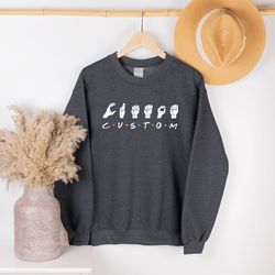 crewneck custom asl sweatshirt, custom american sign language hoodie, unisex asl long sleeve shirts, language gift, cust