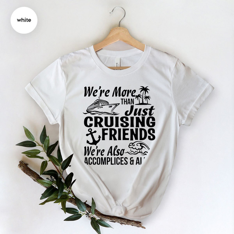 Cruise Shirts, Cruise Squad Shirt, Cruise Life Shirt, Cruise Vacation Shirt, Friends Vacation Tee, Summer Friends Shirt, Girls Trip - 9.jpg