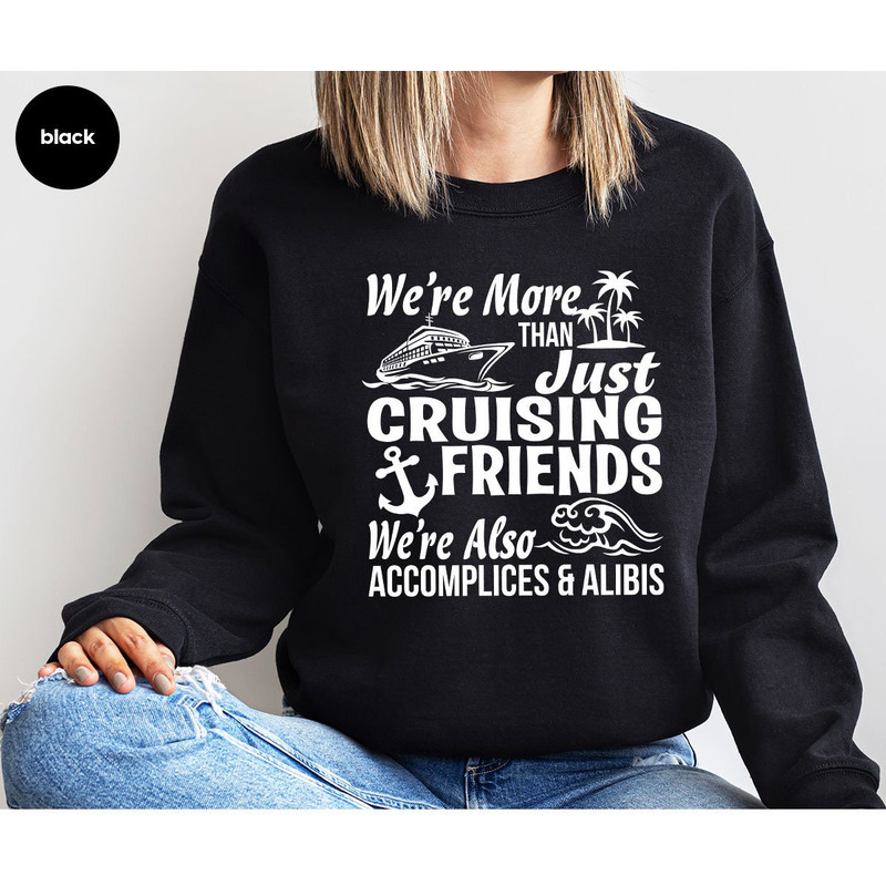 Cruise Sweatshirt, Cruise Squad Long Sleeve, Cruise Life, Cruise Vacation Hoodie, Friends Vacation, Summer Friends Shirt, Girls Trip - 8.jpg
